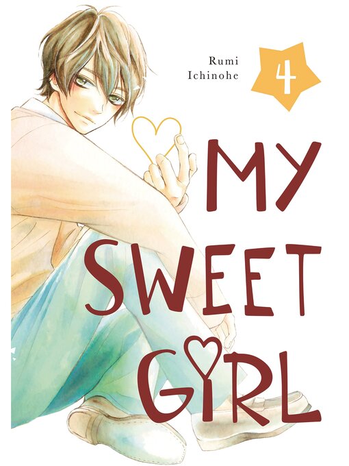 Title details for My Sweet Girl, Volume  4 by Rumi Ichinohe - Available